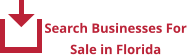 Search Businesses For Sale in Florida